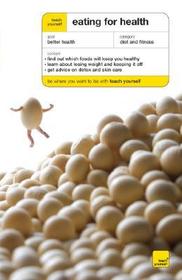 Teach Yourself Eating For Health (McGraw-Hill Edition) Teach Yourself Eating For Health (McGraw-Hill Edition)