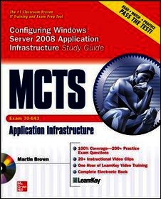 MCTS Configuring Windows Server 2008 Application Infrastructure: Exam 70-643