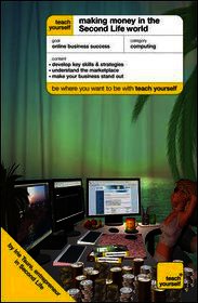Teach Yourself Making Money in the Second Life World (McGraw-Hill Edition)