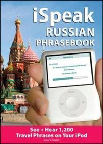 iSpeak Russian Phrasebook (MP3 Disc + Guide): See+ Hear 1,200 Travel Phrases on Your iPod