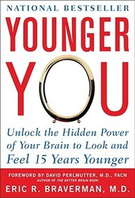 Younger You: Unlock the Hidden Power of Your Brain to Look and Feel 15 Years Younger