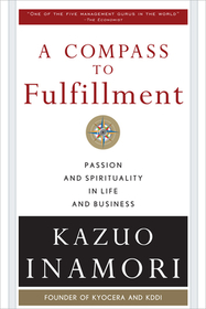 A Compass to Fulfillment: Passion and Spirituality in Life and Business