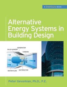 Alternative Energy Systems in Building Design (GreenSource Books) Alternative Energy Systems in Building Design (GreenSource Books)