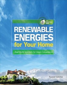 Renewable Energies for Your Home: Real-World Solutions for Green Conversions