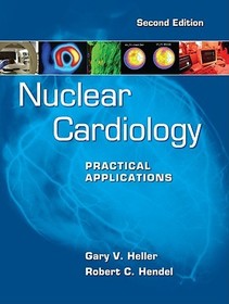 Nuclear Cardiology: Practical Applications, Second Edition