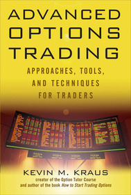 Advanced Options Trading: Approaches, Tools, and Techniques for Professionals Traders