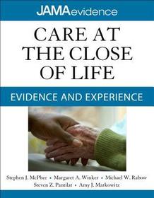 Care at the Close of Life: Evidence and Experience: Evidence and Experience