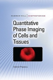 Quantitative Phase Imaging of Cells and Tissues
