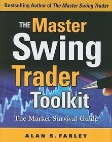 The Master Swing Trader Toolkit: The Market Survival Guide: The Market Survival Guide
