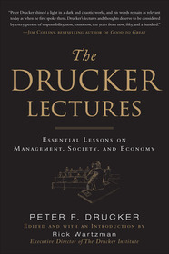 The Drucker Lectures: Essential Lessons on Management, Society and Economy The Drucker Lectures: Essential Lessons on Management, Society and Economy