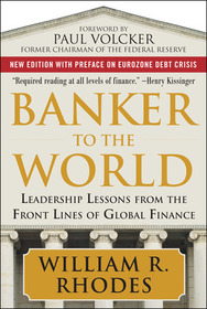 Banker to the World: Leadership Lessons From the Front Lines of Global Finance