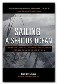 Sailing a Serious Ocean: Sailboats, Storms, Stories and Lessons Learned from 30 Years at Sea: Sailboats, Storms, Stories and Lessons Learned from 30 Years at Sea