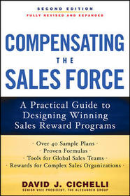 Compensating the Sales Force: A Practical Guide to Designing Winning Sales Reward Programs, Second Edition