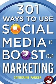 301 Ways to Use Social Media To Boost Your Marketing