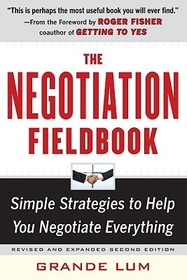 The Negotiation Fieldbook, Second Edition: Simple Strategies to Help You Negotiate Everything