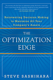 The Optimization Edge: Reinventing Decision Making to Maximize All Your Company's Assets
