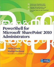 PowerShell for Microsoft SharePoint 2010 Administrators