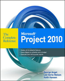 Microsoft Project 2010 The Complete Reference Microsoft Project 2010 The Complete Reference