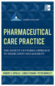 Pharmaceutical Care Practice: The Patient-Centered Approach to Medication Management, Third Edition