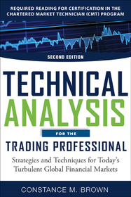 Technical Analysis for the Trading Professional, Second Edition: Strategies and Techniques for Today?s Turbulent Global Financial Markets