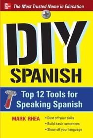 DIY Spanish: Top 12 Tools for Speaking Spanish