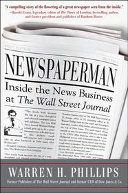 Newspaperman: Inside the News Business at The Wall Street Journal