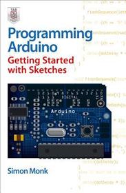 Programming Arduino Getting Started with Sketches