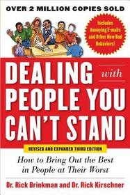 Dealing with People You Can?t Stand, Revised and Expanded Third Edition: How to Bring Out the Best in People at Their Worst