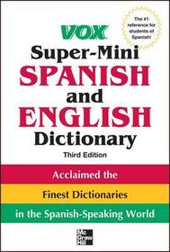 Vox Super-Mini Spanish and English Dictionary, 3rd Edition