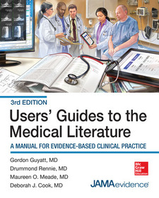 Users' Guides to the Medical Literature: A Manual for Evidence-Based Clinical Practice, 3E: A Manual for Evidence-Based Clinical Practice