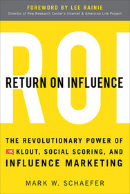 Return On Influence: The Revolutionary Power of Klout, Social Scoring, and Influence Marketing