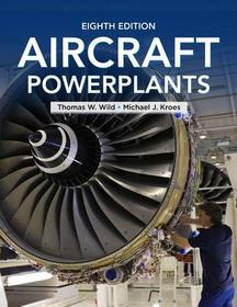 Aircraft Powerplants, Eighth Edition Aircraft Powerplants, Eighth Edition