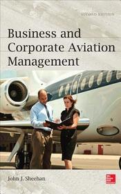 Business and Corporate Aviation Management, Second Edition: On-Demand Air Travel