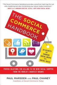 The Social Commerce Handbook: 20 Secrets for Turning Social Media into Social Sales The Social Commerce Handbook: 20 Secrets for Turning Social Media into Social Sales