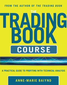 The Trading Book Course:   A Practical Guide to Profiting with Technical Analysis