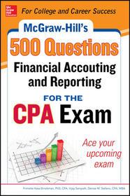McGraw-Hill Education 500 Financial Accounting and Reporting Questions for the CPA Exam