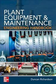 Plant Equipment & Maintenance Engineering Handbook