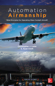 Automation Airmanship: Nine Principles for Operating Glass Cockpit Aircraft Automation Airmanship: Nine Principles for Operating Glass Cockpit Aircraft