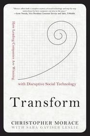 Transform: How Leading Companies are Winning with Disruptive Social Technology