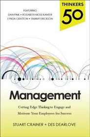 Thinkers 50 Management: Cutting Edge Thinking to Engage and Motivate Your Employees for Success