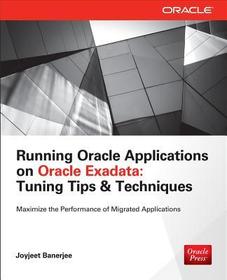 Running Applications on Oracle Exadata: Tuning Tips & Techniques