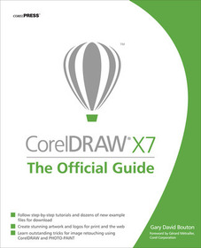 CorelDRAW X7: The Official Guide: The Official Guide
