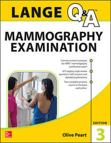 LANGE Q&A: Mammography Examination, 3rd Edition: Mammography Examination