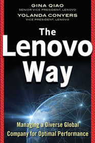 The Lenovo Way: Managing a Diverse Global Company for Optimal Performance: Managing a Diverse Global Company for Optimal Performance