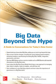 Big Data Beyond the Hype: A Guide to Conversations for Today?s Data Center Big Data Beyond the Hype: A Guide to Conversations for Today?s Data Center