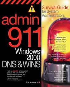 Admin911: DNS & Wins: A Survival Guide for System Administrators Admin911: DNS & Wins: A Survival Guide for System Administrators