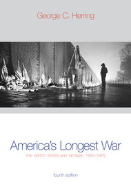 America's Longest War: The United States and Vietnam, 1950-1975