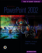 The O'Leary Series: PowerPoint 2002- Introductory