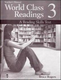 WORLD CLASS READINGS 3 Teacher's Manual/Answer Key: A Reading Skills Text WORLD CLASS READINGS 3 Teacher's Manual/Answer Key: A Reading Skills Text