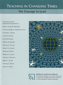 TEACHING IN CHANGING TIMES:  THE COURAGE TO LEAD